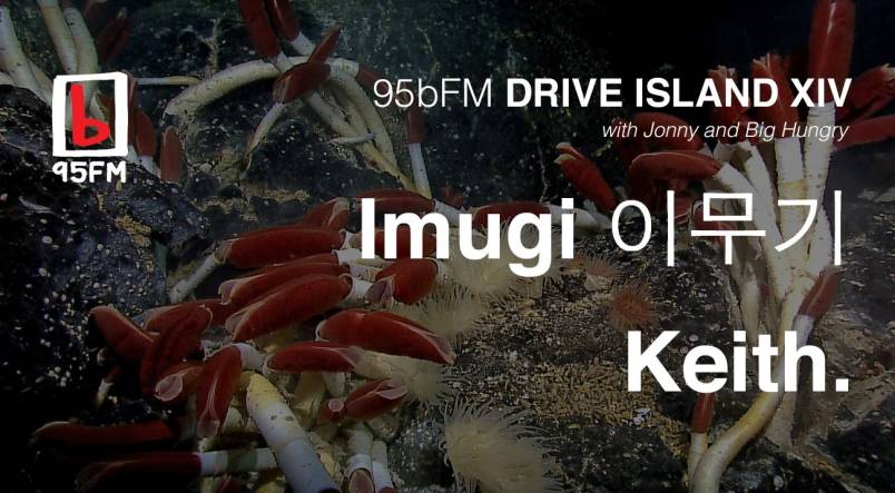 95bFM Drive Island XIV: Imugi 이무기 & Keith